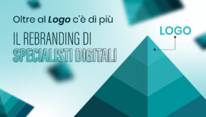 Oltre al logo c’è di più: il rebranding di Specialisti Digitali